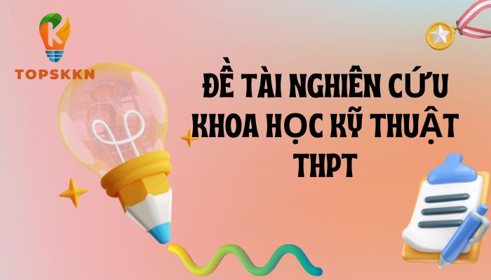 Đề tài nghiên cứu khoa học kỹ thuật THPT