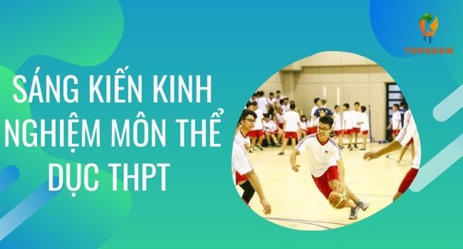 sang kien kinh nghiem mon the duc thpt