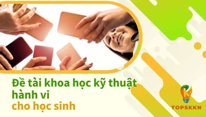 Đề tài khoa học kỹ thuật hành vi cho học sinh