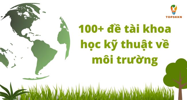 100+ đề tài khoa học kỹ thuật về môi trường