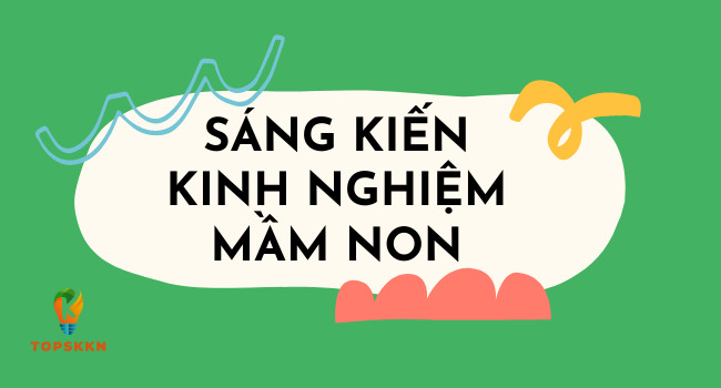 sang kien kinh nghiem mam non 01 1