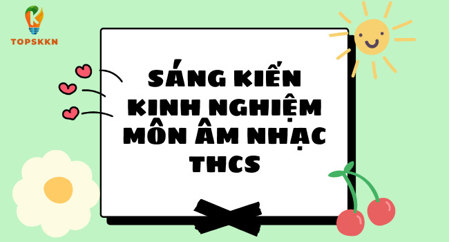sang kien kinh nghiem mon am nhac thcs 01