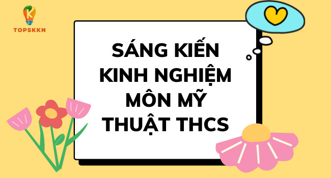 sang kien kinh nghiem mon mi thuat thcs 01 1