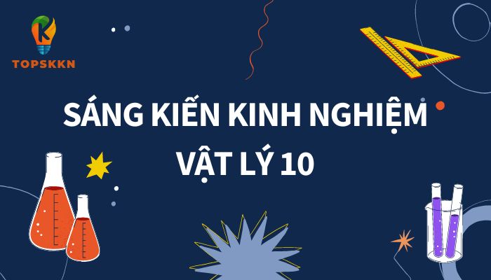 Sáng kiến kinh nghiệm vật lý 10