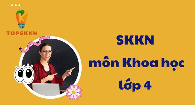 Sáng kiến kinh nghiệm môn khoa học lớp 4