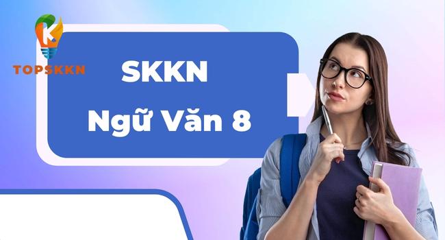 Sáng kiến kinh nghiệm Ngữ văn 8
