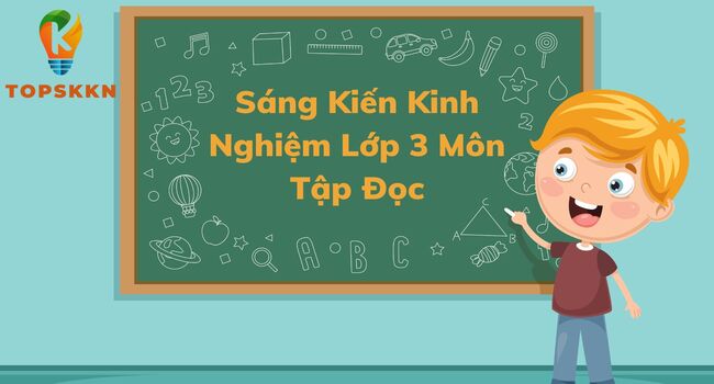 Sáng kiến kinh nghiệm lớp 3 môn tập đọc