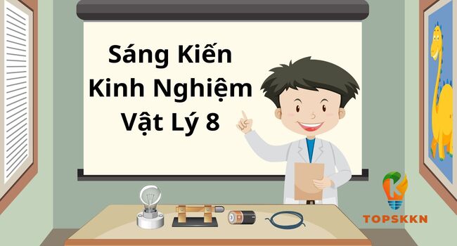 Sáng Kiến Kinh Nghiệm Vật Lý 8