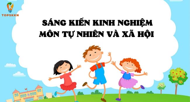 Sáng kiến kinh nghiệm môn tự nhiên và xã hội