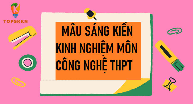 sang kien kinh nghiem mon cong nghe thpt